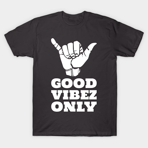 Good Vibez - Good vibes T-Shirt by Baldodesign LLC.